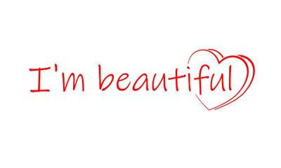I am beautiful, the inscription is for the beautiful, with hearts. A wonderful design for applying textiles and printing.