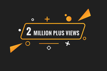 2 Million plus views text web button. 2 Million plus views banner label