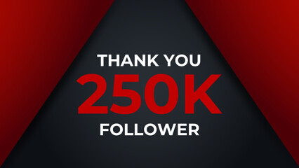 Thank you 250K followers congratulation template banner. 250K celebration subscribers template for social media.