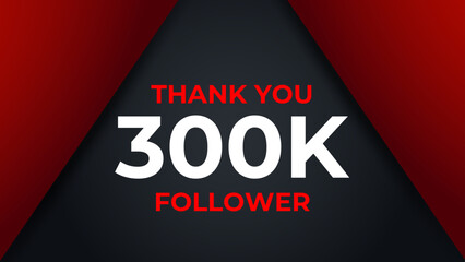 Thank you 300k followers congratulation template banner. 300k celebration subscribers template for social media.