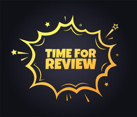 Time for review sign. Flat, yellow, explosion sign, time for review. Vector icon