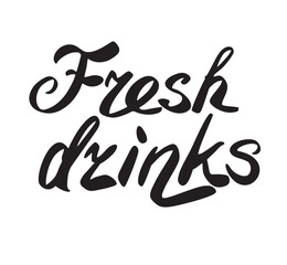 Fototapeta na wymiar Fresh drinks lettering, calligraphy