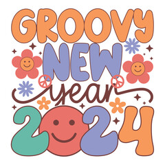 Groovy New Year 2024. Happy New Year 2024 Svg Groovy Wavy Retro Sublimation T-shirt Design