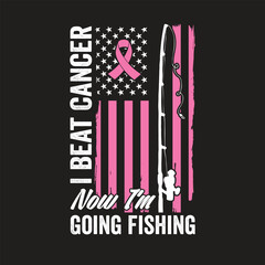 I Beat Cancer Now I'm Going Fishing T-Shirt Gift Men's Funny Fishing t shirts design, Vector graphic, typographic poster or t-shirt