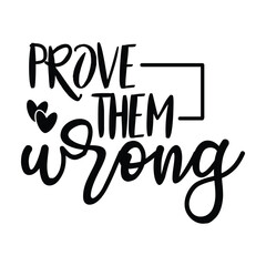 Prove Them Wrong