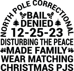 North Pole Correctional bail denied Disturbing the Peace made family wear matching Christmas Pjs