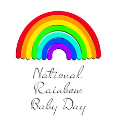 National Rainbow Baby Day card. Illustration of rainbow on white background