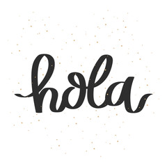 Hola. Lettering. Calligraphic inscription in Spanish, quote, phrase. Greeting card, poster, typographic design, print. Vector