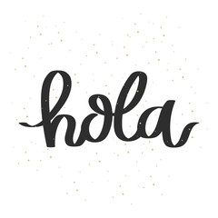 Hola. Lettering. Calligraphic inscription in Spanish, quote, phrase. Greeting card, poster, typographic design, print. Vector © Tatiana