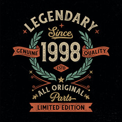Legendary Since 1998, All Original Parts - Vintage Birthday Design. Good For Poster, Wallpaper, T-Shirt, Gift.