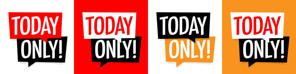 Today only