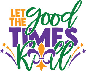 Let The Good Times Roll - Mardi Gras Illustration - obrazy, fototapety, plakaty