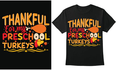Thankful For My Preschool Turkeys, Thanksgiving Unique Typography T-Shirt Design,