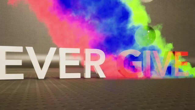 Modellazione 3D con animazione di un testo NEVER GIVE UP a colori con fumi colorati