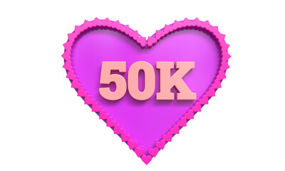 3D 50k Love followers, 50k follower celebration,50k tag for social media with heart