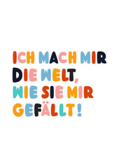 ich mach mir die Welt - Plakat Din A3 - Spruch Plakat, Kinderzimmer, Positiver Print, Motivierende Zitat Druck, Kinder Wandkunst, druckbares Spruch Poster