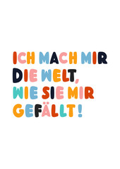 ich mach mir die Welt - Plakat Din A3 - Spruch Plakat, Kinderzimmer, Positiver Print, Motivierende Zitat Druck, Kinder Wandkunst, druckbares Spruch Poster