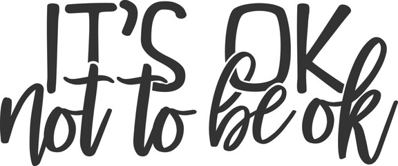 It's Ok Not To Be Ok - Mental Health Illustration