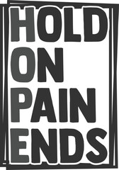 Hold On Pain Ends - Mental Health Illustration