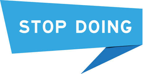 Blue color speech banner with word stop doing on white background