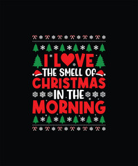 I LOVE THE SMELL OF CHRISTMAS IN THE MORNING Pet t shirt design 