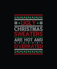UGLY CHRISTMAS SWEATERS ARE HOT AND OVERRATED Pet t shirt design 