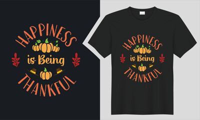Happiness is Being Thankful thanksgiving t-shirt design.