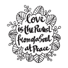 Colorfull hand writting lettering typography motivation quote of  love is the purest from of a soul at peace illustration vector