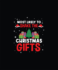 MOST LIKELY TO SHAKE THE CHRISTMAS GIFTS Pet t shirt design 
