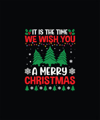 IT’S THE TIME WE WISH YOU A MERRY CHRISTMAS Pet t shirt design 