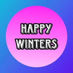 Happy Winters text written on abstract background, graphic design illustration wallpaper, digital art template 