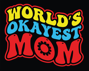  World's Okayest mom typography t shirt design