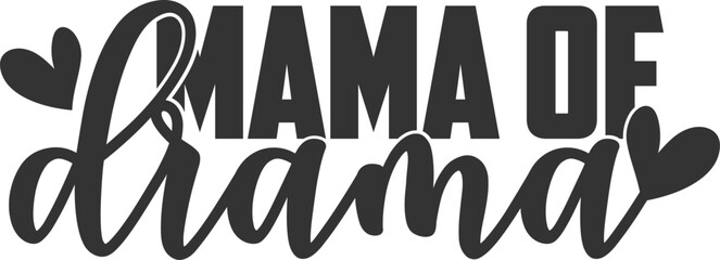 Mama Of Drama - Mom Life Illustration
