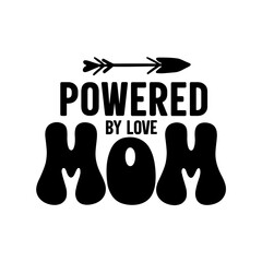 Powered By Love Mom SVG