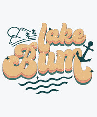 Lake Bum, Lake bum t shirt design, 