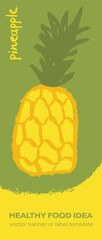 Fototapeta premium Template pineapple banner, sunny pineapple illustration, hand drawn vector exotic fruit for vegan vertical banner, juice or jam label design. Natural ananas background for healthy food packaging.