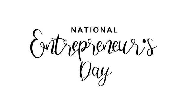 National Entrepreneur's Day Text Animation. Great for Entrepreneur's Day Celebrations, lettering with alpha or transparent background, for banner, social media feed wallpaper stories