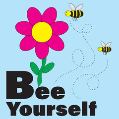 Bee Yourself with flower
