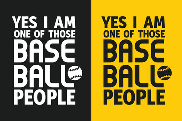 baseball typography graphic t-shirt design for yes i am one of those baseball people
