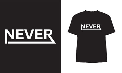 Premium Vector,Never typography t-shirt design,T - shirt with the title never give up