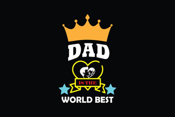 Best Dad t-shirt design  motivational  template. Unique typography  Vectors graphic retro-vintage  t shirt ready for all print items. Motivation about lifestyle.  for poster, banner, t-shirt design.