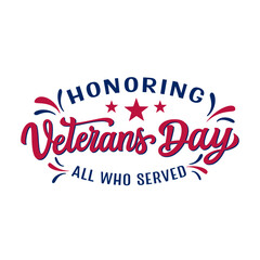 Veterans day, honoring all who served. Hand lettering text isolated on white background. Vector typography for posters, cards, banners, t shirts - 673374996
