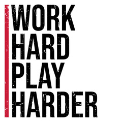 Fototapeta na wymiar Work Hard Play Harder Funny Quote Playing Harder