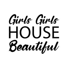 girls girls house beautiful black letters quote