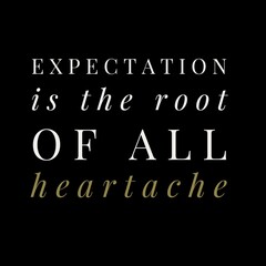 Fototapeta premium Expectation is the root of all heartache. motivational quotes for motivation, inspiration, success, and t-shirt design.