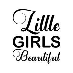 little girls beautiful black letters quote