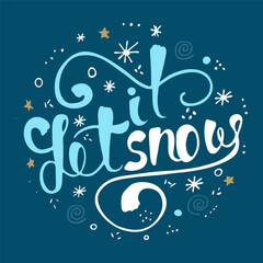 Obraz premium Let it snow. Doodle style lettering on isolated white background. Inspirational quotes, winter lettering design, typography.