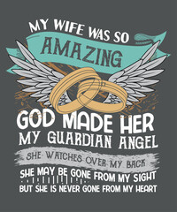 My Wife Was So Amazing God Made Her My Guardian Angel T-Shirt design vector, vintage, wife love, husband