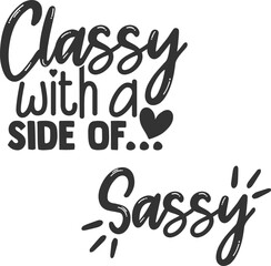 Classy With A Side Of Sassy - Mother Daughter Matching Designs