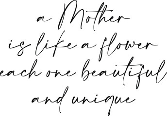 A Mother Is Like A Flower Each One Beautiful And Unique - Mother's Day Illustration